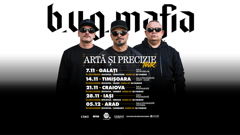 Galați: B.U.G. MAFIA - Arta si Precizie Tour