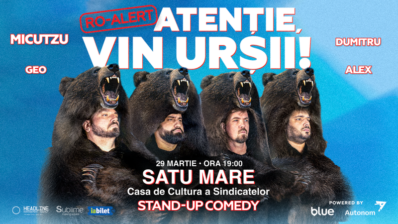 Satu Mare: Stand-up Comedy cu Micutzu, Geo Adrian si George Dumitru - “Atentie, vin ursii!" - 19:00