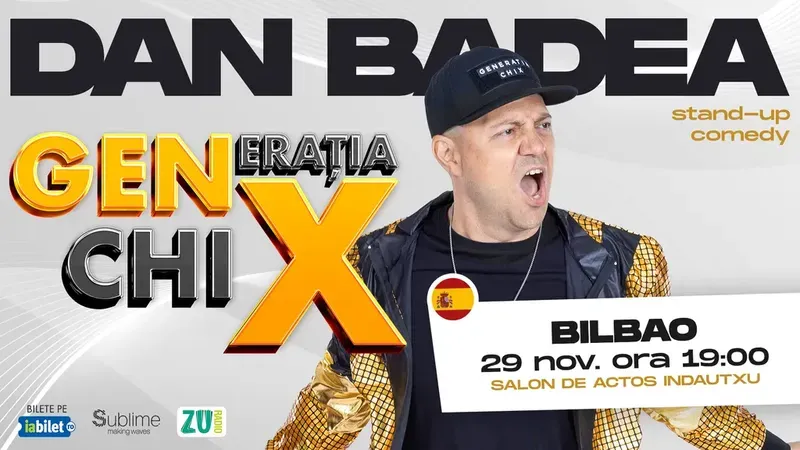 Bilbao: Stand-up Comedy cu DAN BADEA - “Generația ChiX"
