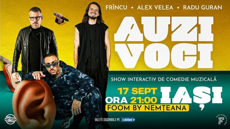 Iasi: Auzi Voci cu Alex Velea, Frîncu și Radu Guran | Comedie Muzicală Interactivă