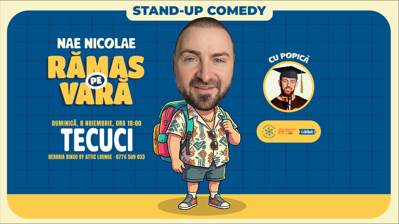 Tecuci: Ramas pe vara – stand-up cu Nae Nicolae