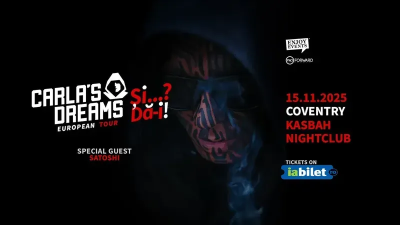 Coventry: CARLA’S DREAMS | “Și..? Dă-i!” | Special Guest: SATOSHI