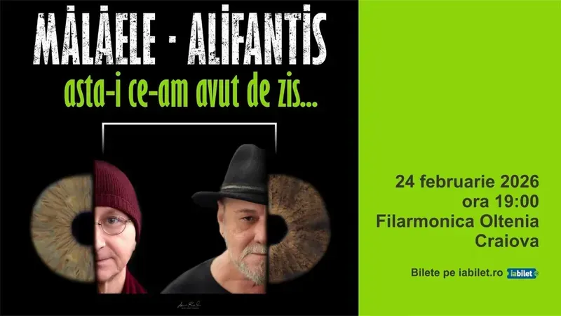 Craiova: Horațiu Mălăele & Nicu Alifantis - „Asta-i ce-am avut de zis…”