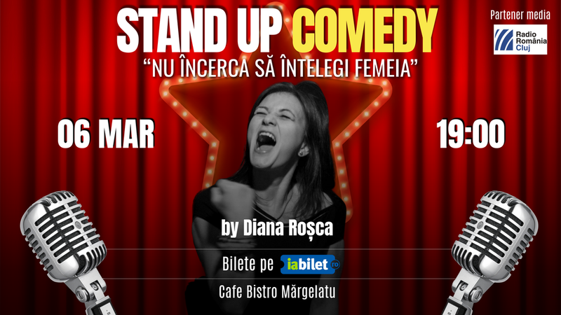 Cluj-Napoca: Stand-up Comedy „Nu încerca să înțelegi femeia” by Diana Roșca