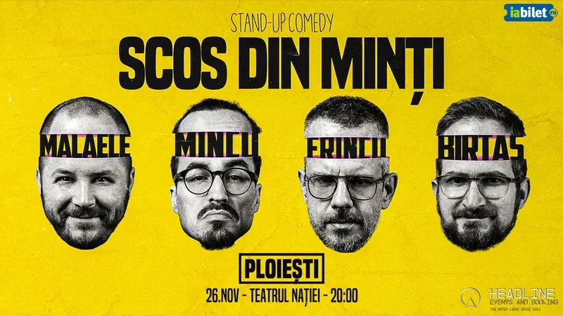 Ploiești: Stand-up Comedy cu Frînculescu, Mălăele, Mincu și Birtaș - "Scos din minți"