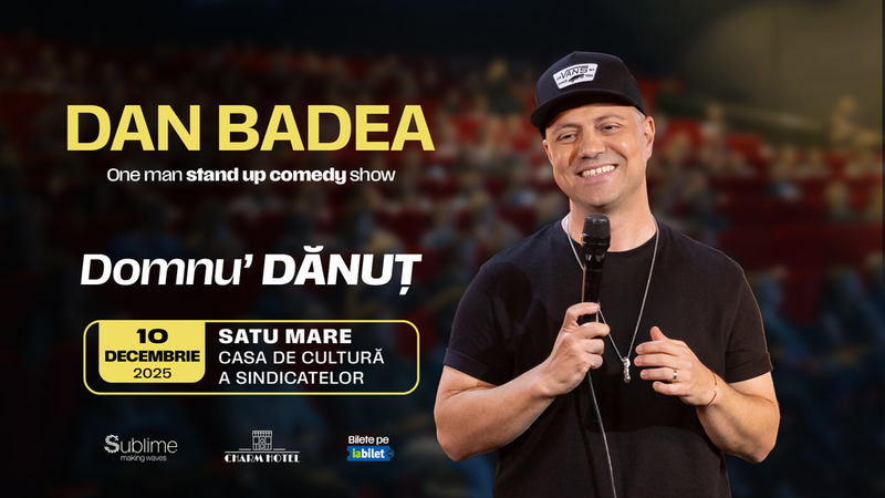 Satu Mare: Stand-up Comedy cu DAN BADEA - “Domnu’ DANUT"