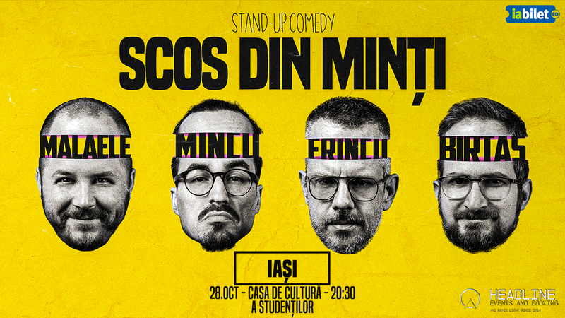 Iași: Stand-Up Comedy cu Frînculescu, Mălăele, Mincu și Birtaș - "Scos din minți"