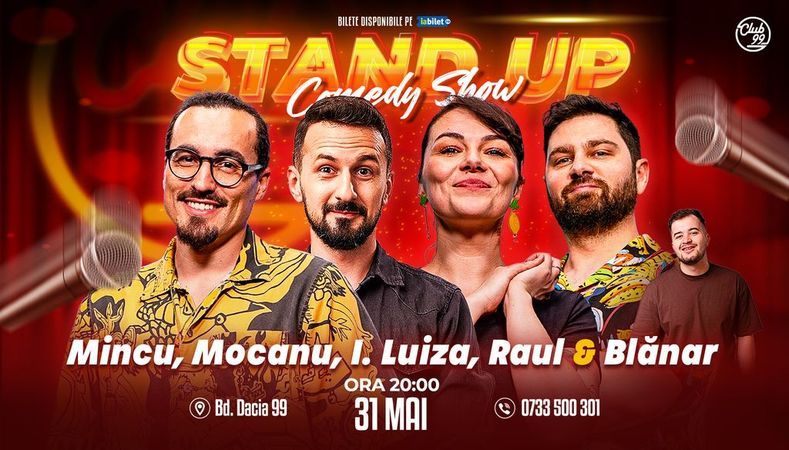 Stand-up Comedy cu Mincu, Mocanu, Ioana Luiza, Raul Gheba & Blănar la Club 99