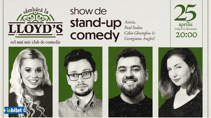 Lloyd's: Stand-up comedy cu  Anisia, Paul Szabo, Călin Gheorghiu și Georgiana Anghel