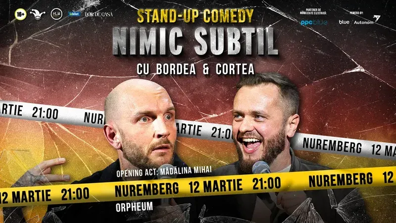 Nuremberg: Stand-Up Comedy cu Bordea, Cortea și Mădălina - "Nimic subtil"