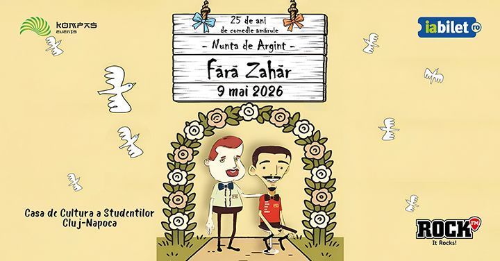Cluj-Napoca: Fără Zahăr - Nunta de Argint - 25 de ani de comedie amăruie