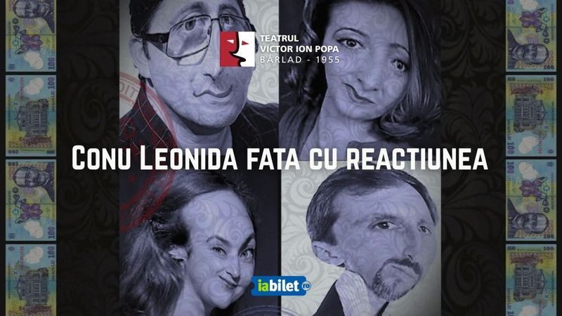 Bârlad: Conu Leonida fața cu reacțiunea, dupa I.L. Caragiale
