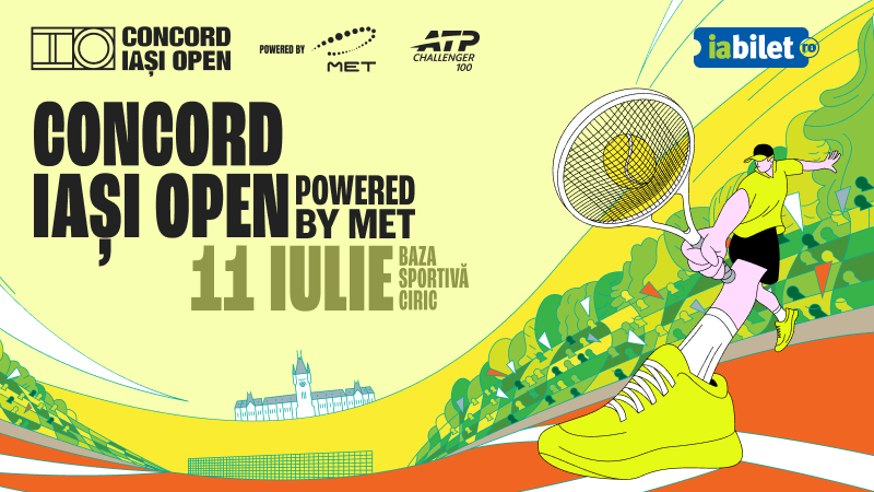 Iasi: Tenis | Concord Iași Open powered by MET | 11 iulie 2026