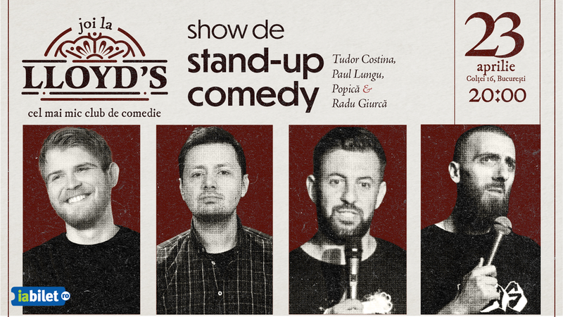 Lloyd's: Stand-up comedy cu Tudor Costina, Paul Lungu, Popică și Radu Giurcă