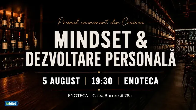 Craiova: Dezvoltare • Networking • Degustare - Mindset si Dezvoltare Personala