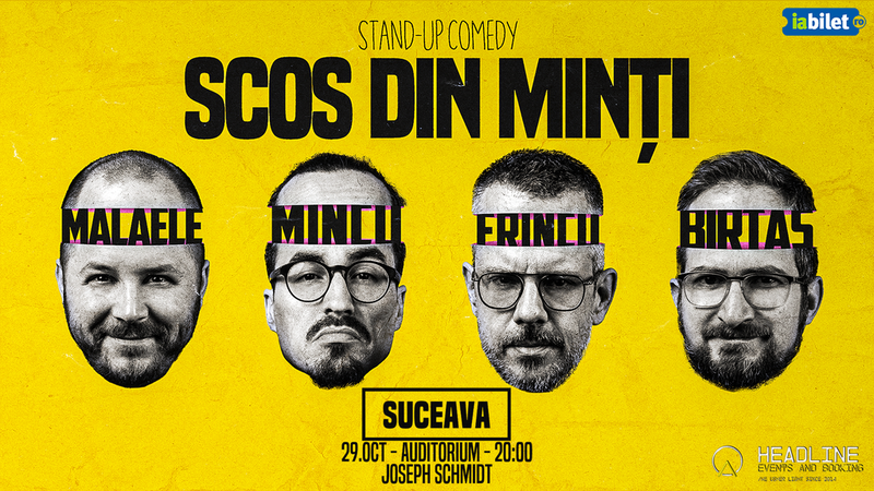 Suceava: Stand-Up Comedy cu Frînculescu, Mălăele, Mincu și Birtaș - "Scos din minți"