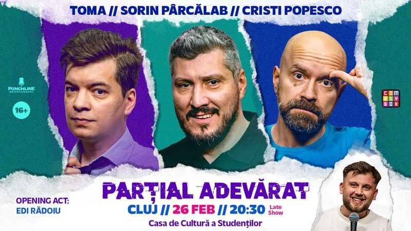 Cluj-Napoca: Stand-up Comedy cu Sorin Pârcălab, Toma și Cristi Popesco | PARȚIAL ADEVĂRAT - 26 Februarie - Late Show