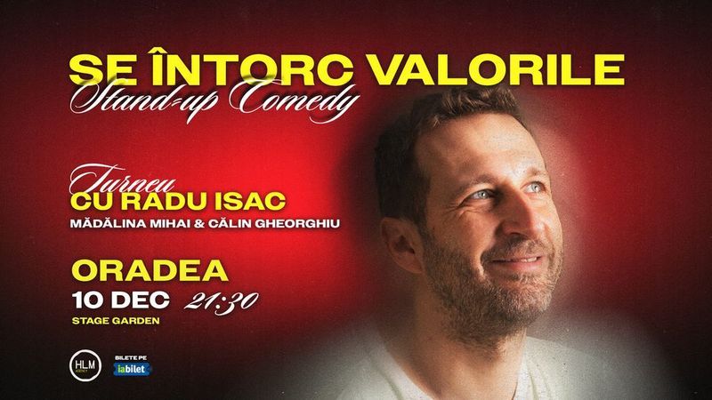 Oradea: Stand-Up Comedy cu Radu Isac - “Se întorc valorile”