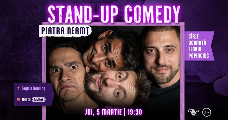 Piatra Neamț: Stand-up comedy cu Cîrje, Florin, Dobrotă și Popinciuc - ORA 19:30