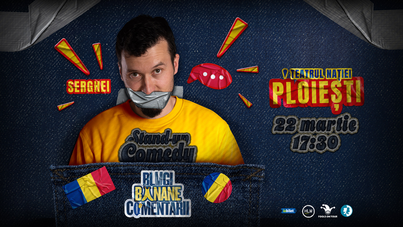 Ploiești: Stand-Up politic cu SERGHEI - "Blugi, banane, comentarii" (EARLY SHOW)