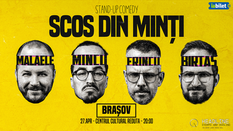 Brașov: Stand-up Comedy cu Frînculescu, Mălăele, Mincu și Birtaș - "Scos din minți"
