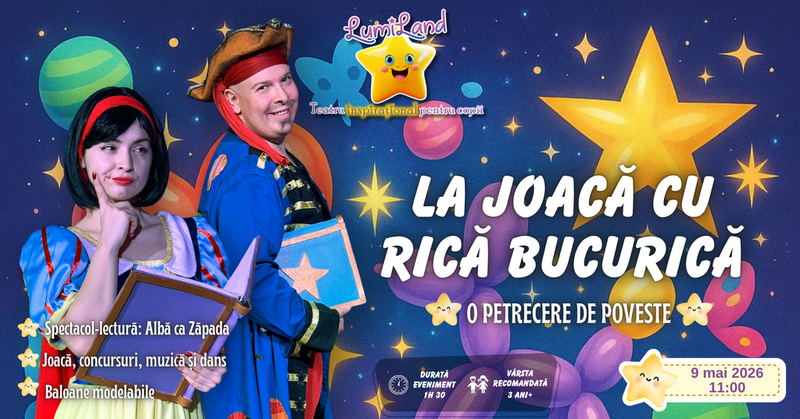 Lumi Land: La Joaca cu Rica Bucurica - Spectacol-lectura -  O petrecere de poveste cu Alba ca Zapada