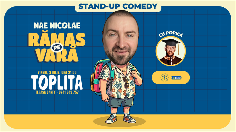 Toplița: „Ramas pe vara” – stand-up cu Nae Nicolae si Popica