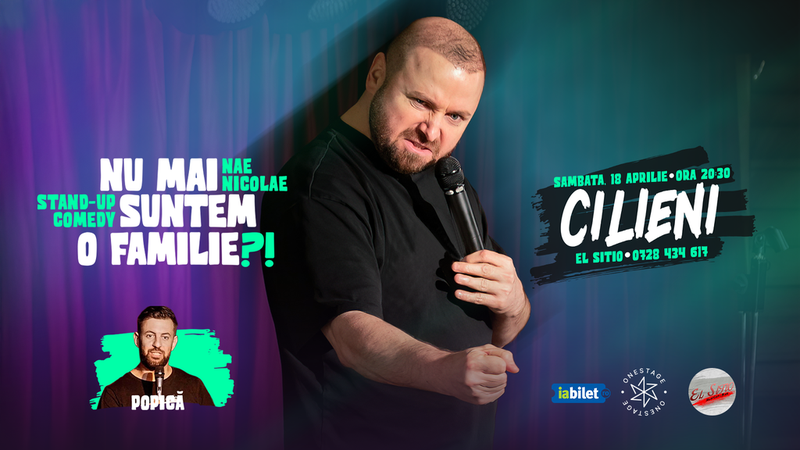 Cilieni: „Nu mai suntem o FAMILIE?!” Show nostalgic de stand-up cu Nae Nicolae
