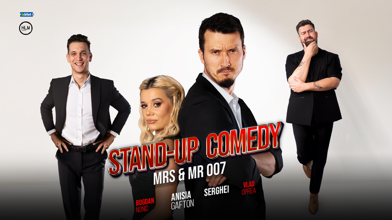 Constanța: Stand-up Comedy cu Anisia Gafton, Serghei, Nonic și Opreanu - „Mrs & Mr 007”