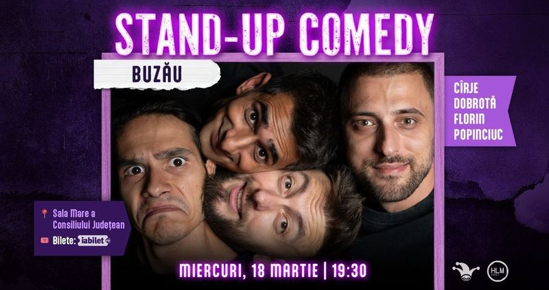 Buzău: Stand-up comedy cu Cîrje, Florin, Dobrotă și Popinciuc - ORA 19:30
