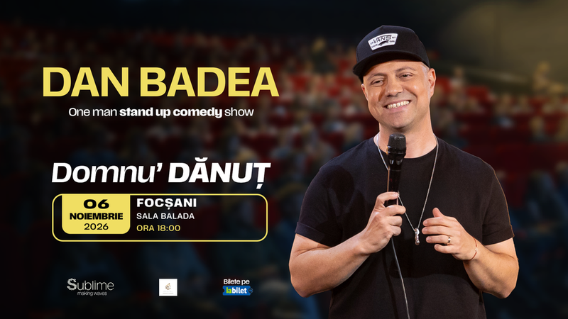 Focsani: Stand-up Comedy cu DAN BADEA - “Domnu’ DANUT” - 18:00