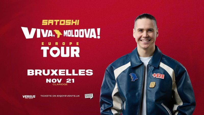 Bruxelles: Satoshi | Viva Moldova Europe Tour