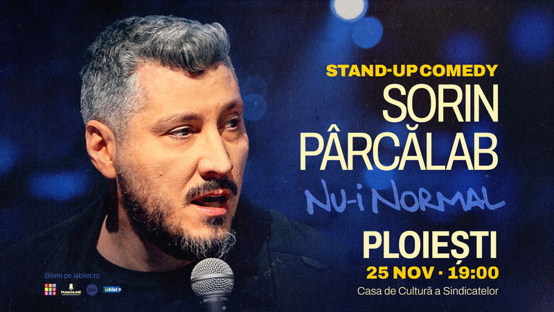 Ploiesti: Stand-up comedy Sorin Pârcălab | Nu-i normal