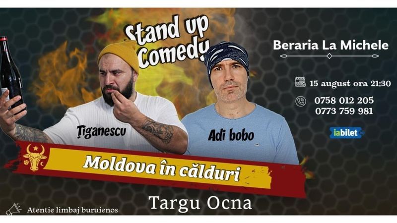 Târgu Ocna: Stand-up comedy cu Tiganescu si Adi Bobo | Moldova in calduri