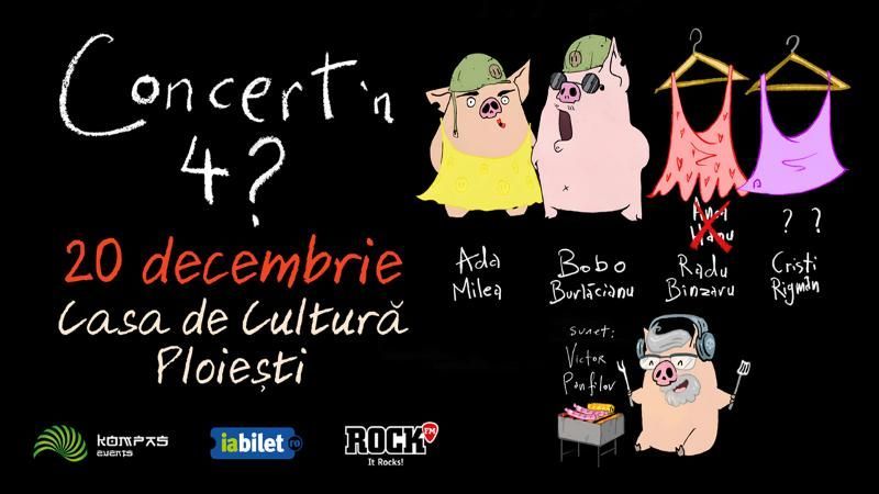 Ploiesti: Ada Milea - Concert'n 4? @ Radu BÎnzaru, Bobo Burlăcianu și Cristi Rigman