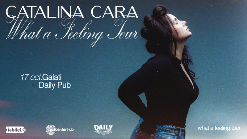Galati: Cătălina Cara • "What a Feeling" Tour