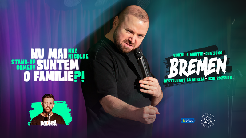 Bremen: Nu mai suntem o FAMILIE?!” Show nostalgic de stand-up cu Nae Nicolae