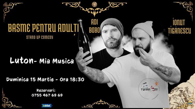 Luton: Basme pentru adulti cu Ionut Tiganescu si Adi Bobo