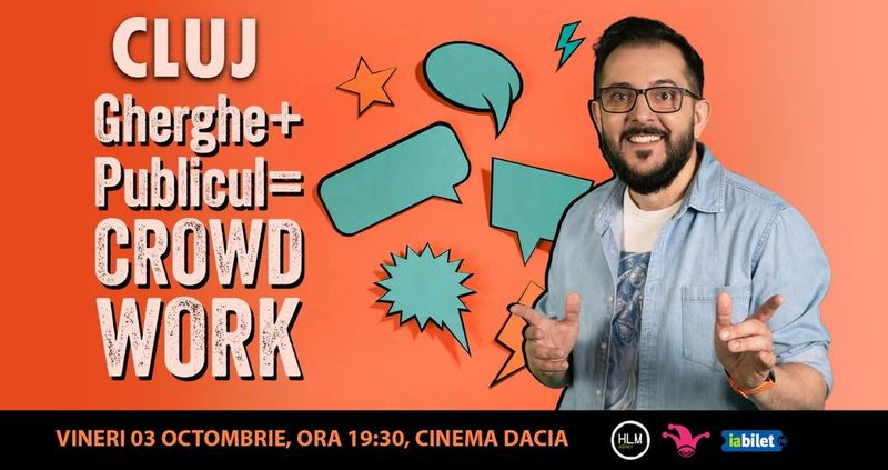 Cluj-Napoca: Gherghe + Publicul = Crowdwork | Spectacol filmat