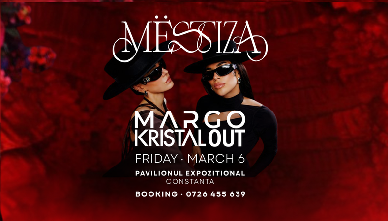 Constanța: MËSTIZA by MARGO x Kristal OUT