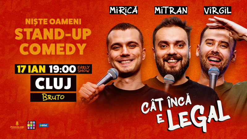 Cluj-Napoca: Stand-up Comedy cu Sergiu Mirică, Virgil Ciulin și Dragoș Mitran | Niște Oameni | Cât încă e legal