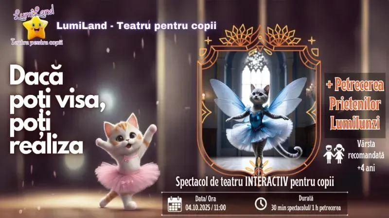 Dacă poți visa, poți realiza - Spectacol interactiv pentru copii