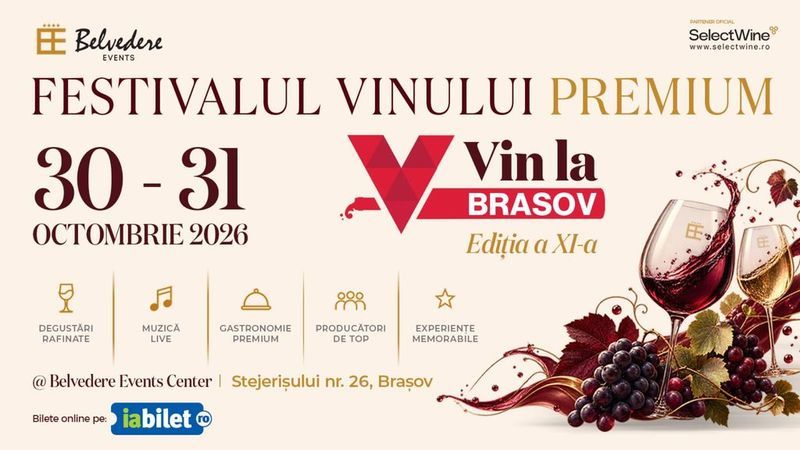 Festivalul Vinului Premium „Vin la Brașov" - Ediția a XI-a
