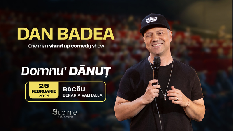 Bacau: Stand-up Comedy cu DAN BADEA - “Domnu’ DANUT”