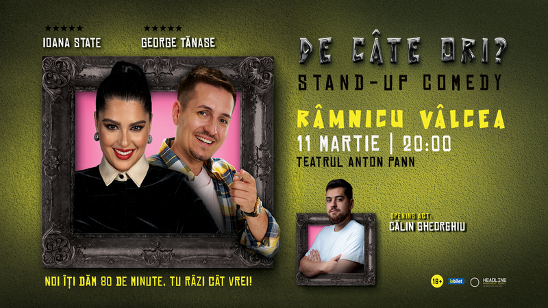 Râmnicu Vâlcea: Stand-up Comedy cu George Tănase și Ioana State - „De câte ori?”