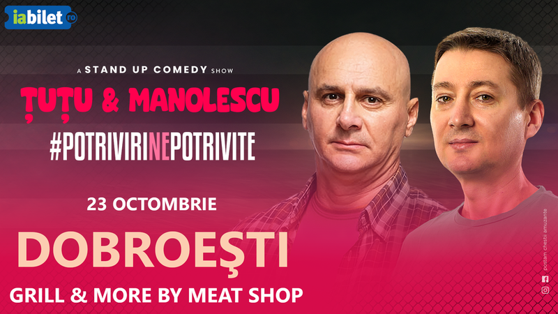Dobroesti: Stand-up Comedy - Dan Tutu si Cristi Manolescu