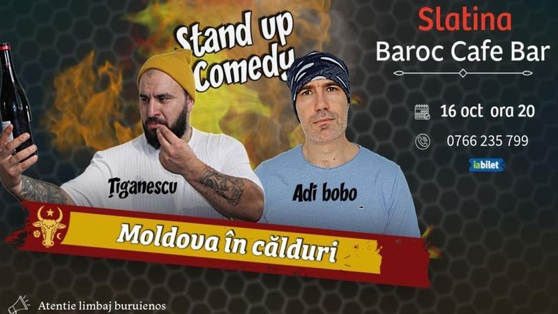 Slatina: Stand-up comedy cu Tiganescu si Adi Bobo | Moldova in calduri