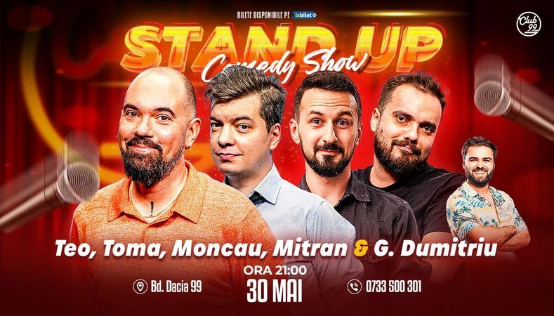 Stand-up Comedy cu Teo, Toma, Mocanu, Mitran,Gabi Dumitriu la Club 99