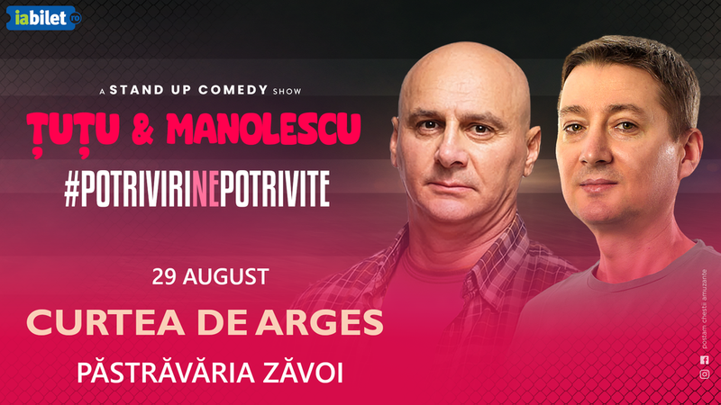 Curtea de Arges: Stand-up Comedy - Dan Tutu si Cristi Manolescu-
