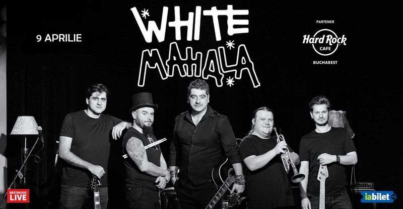 Concert White Mahala la Hard Rock Cafe
